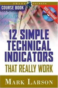 12 Simple Technical Indicators that Really Work Course Book