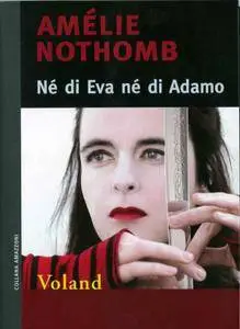 Amélie Nothomb - Né di Eva né di Adamo
