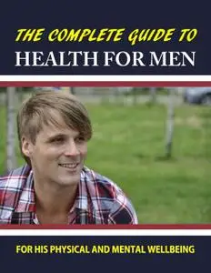 «The Complete Guide to Health for Men» by Lorna Carroll, Steven Carroll