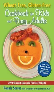 Connie Sarros, "Wheat-Free, Gluten-Free Cookbook for Kids and Busy Adults", (repost)