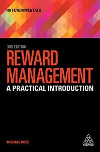 Reward Management: A Practical Introduction, 3rd Edition