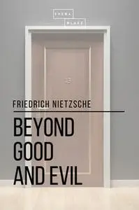 «Beyond Good and Evil» by Friedrich Nietzsche