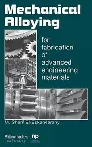 Mechanical Alloying for Fabrication of Advanced Engineering Materials