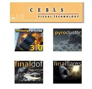 Cebas plugins: finalFlares 1.5 / finalDOF 1.5 / pyrocluster 3.5 / ThinkingParticles 3.0