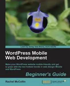 «WordPress Mobile Web Development Beginner's Guide» by Rachel McCollin