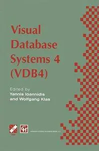 Visual Database Systems 4 (VDB4): IFIP TC2 / WG2.6 Fourth Working Conference on Visual Database Systems 4 (VDB4) 27–29 May 1998