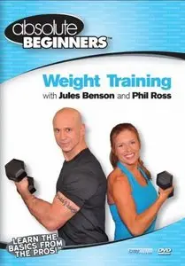 Absolute Beginners: Weight Training with Jules Benson and Phil Ross