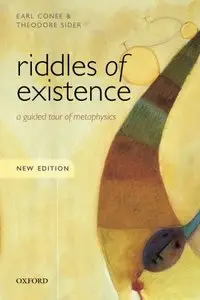 Riddles of Existence: A Guided Tour of Metaphysics, 2 edition