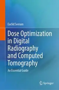Dose Optimization in Digital Radiography and Computed Tomography: An Essential Guide