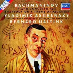 Vladimir Ashkenazy, Bernard Haitink - Rachmaninov: Piano Concerto No.1, Rhapsody on a Theme of Paganini (1987) (Repost)