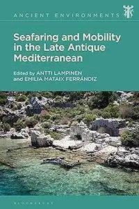 Seafaring and Mobility in the Late Antique Mediterranean