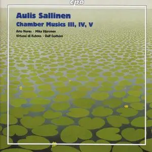 Ralf Gothóni, Virtuosi di Kuhmo - Sallinen: Chamber Musics III, IV, V (2006)
