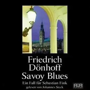 Friedrich Dönhoff - Savoy Blues: Ein Fall für Sebastian Fink