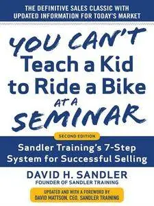 You Can't Teach a Kid to Ride a Bike at a Seminar (2nd Edition) [Repost]