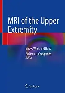 MRI of the Upper Extremity: Elbow, Wrist, and Hand