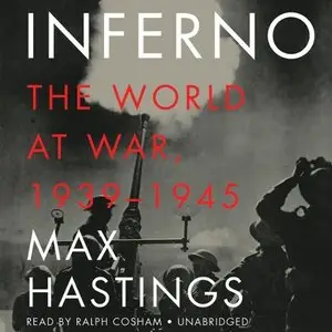 Inferno: The World at War, 1939-1945 [Audiobook]