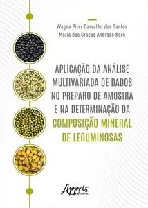 «Aplicação da Análise Multivariada de Dados no Preparo de Amostra e na Determinação da Composição Mineral de Leguminosas