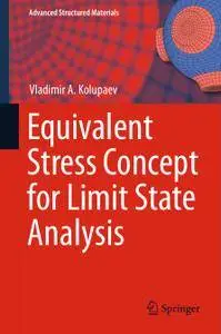 Equivalent Stress Concept for Limit State Analysis