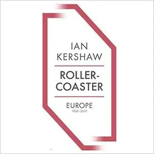 Rollercoaster: Europe, 1950-2017 [Audiobook]