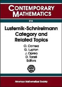 Lusternik-Schnirelmann Category and Related Topics: 2001 Ams-Ims-Siam Joint Summer Research Conference on Lusternik-Schnierlman