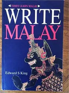 Write Malay: An Introduction to the Modern Written Language for English-speaking Malaysians