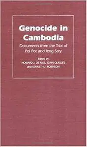 Genocide in Cambodia: Documents from the Trial of Pol Pot and Ieng Sary