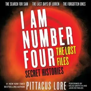 «I Am Number Four: The Lost Files: Secret Histories» by Pittacus Lore