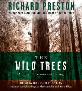 «The Wild Trees: A Story of Passion and Daring» by Richard Preston
