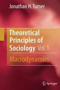 Theoretical Principles of Sociology, Volume 1: Macrodynamics