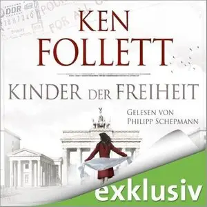 Ken Follett - Die Jahrhundert Saga - Band 3 - Kinder der Freiheit