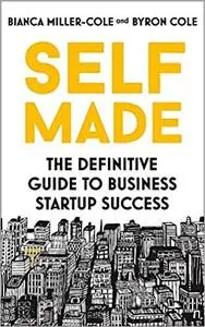 Self Made: The definitive guide to business startup success