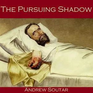 «The Pursuing Shadow» by Andrew Soutar