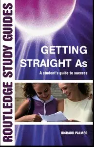Getting Straight As: A Student's Guide to Success