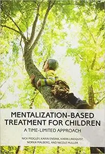 Mentalization-Based Treatment for Children: A Time-Limited Approach