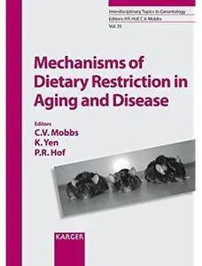 Mechanisms of Dietary Restriction in Aging and Disease