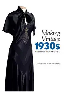 Making Vintage 1930s Clothes for Women