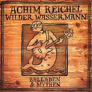 Achim Reichel - Wilder Wassermann - Balladen & Mythen (Bonus Track Edition 2019) (2002/2019) [Official Digital Download]