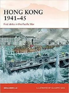 Hong Kong 1941-45: First strike in the Pacific War (Campaign) [Repost]