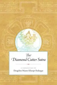 The Diamond Cutter Sutra: A Commentary by Dzogchen Master Khenpo Sodargye