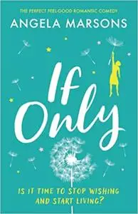 If Only: The perfect feel-good romantic comedy