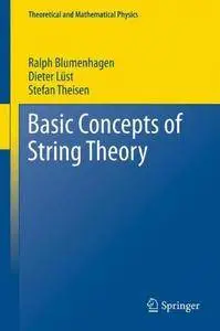 Basic Concepts of String Theory (Theoretical and Mathematical Physics) [repost]
