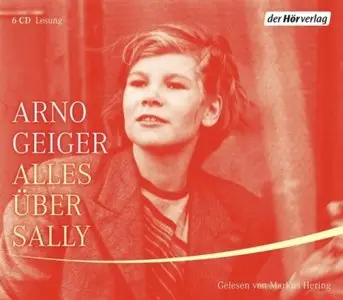 Arno Geiger - Alles über Sally