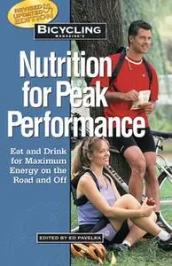 «Bicycling Magazine's Nutrition for Peak Performance» by Ben Hewitt,Ed Pavelka