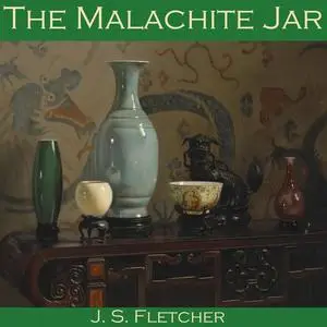 «The Malachite Jar» by J.S.Fletcher