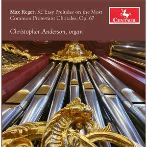 Christopher Anderson - Reger: 52 Chorale Preludes, Op. 67 (2022) [Official Digital Download 24/192]