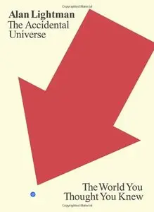 The Accidental Universe: The World You Thought You Knew (repost)