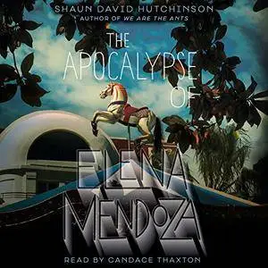 The Apocalypse of Elena Mendoza [Audiobook]