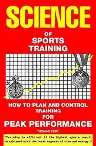 Science of Sports Training: How to Plan and Control Training for Peak Performance