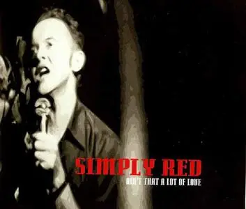 Simply Red - Ain't That A Lot Of Love (UK CD5 #1) (1999) {EastWest/Warner Music UK}