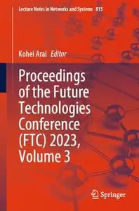 Proceedings of the Future Technologies Conference (FTC) 2023, Volume 3